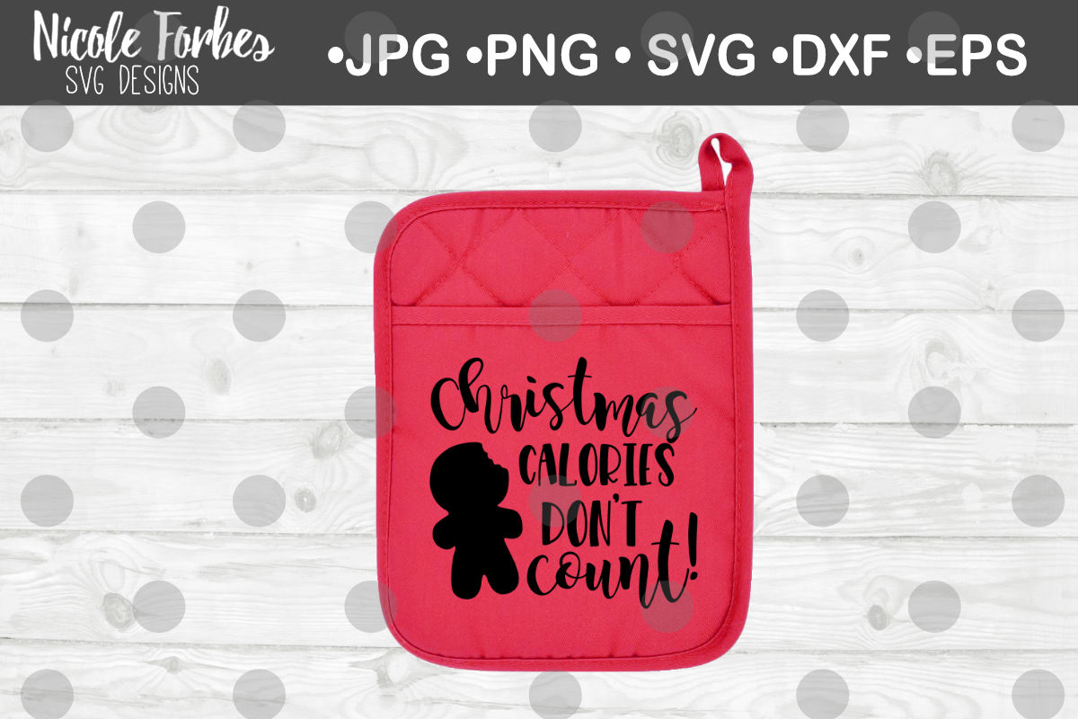 Christmas Calories Don T Count Svg Cut File By Nicole Forbes Designs Thehungryjpeg Com
