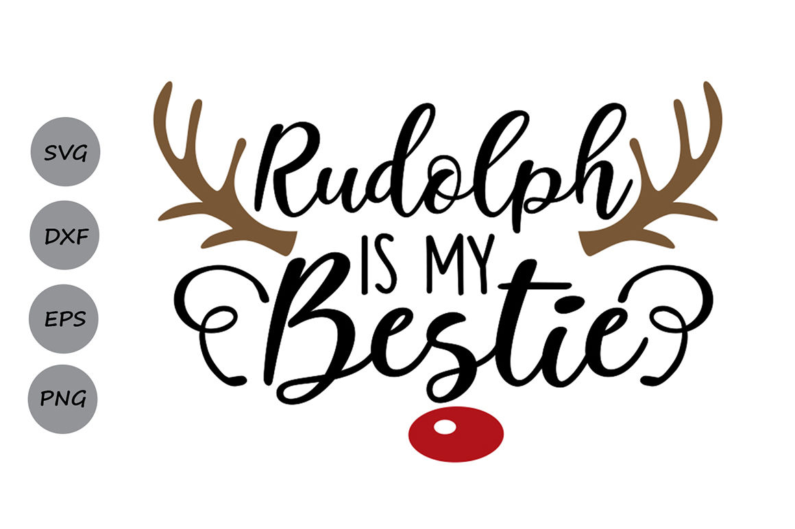 Christmas Svg Rudolph Is My Bestie Svg Rudolph Svg Reindeer Svg By Cosmosfineart Thehungryjpeg Com