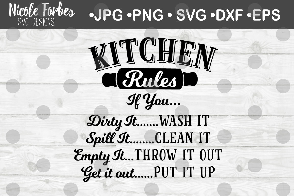 Kitchen Rules SVG Cut File By Nicole Forbes Designs | TheHungryJPEG.com
