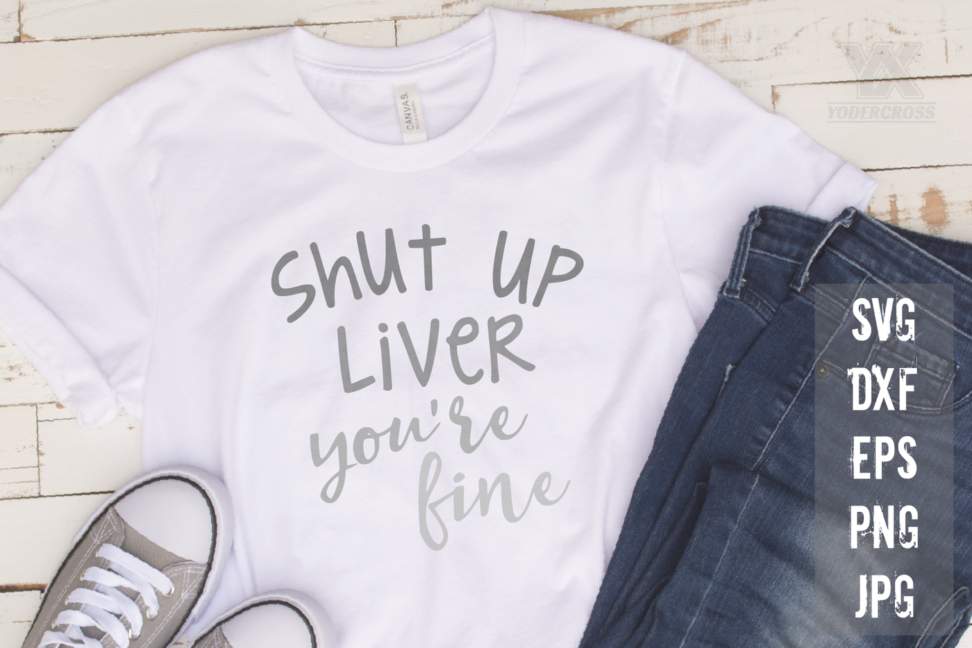 Shut Up Liver, You're Fine SVG By YODERCROSS | TheHungryJPEG.com