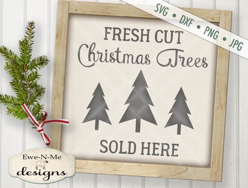 Fresh Cut Christmas Trees Sold Here Svg By Ewe N Me Designs Thehungryjpeg Com