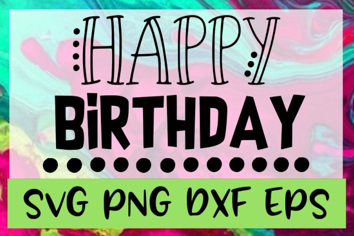 Download Happy Birthday SVG PNG DXF EPS Design / Cut Files By EmsDigItems | TheHungryJPEG.com