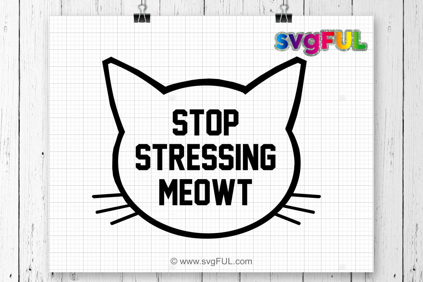 Cat SVG, Stop Stressing Meowt Svg Svg, Clipart, Svg, Dxf, Pdf, Cricut