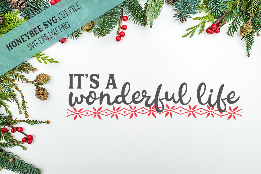Download It S A Wonderful Life Svg Cut File By Honeybee Svg Thehungryjpeg Com