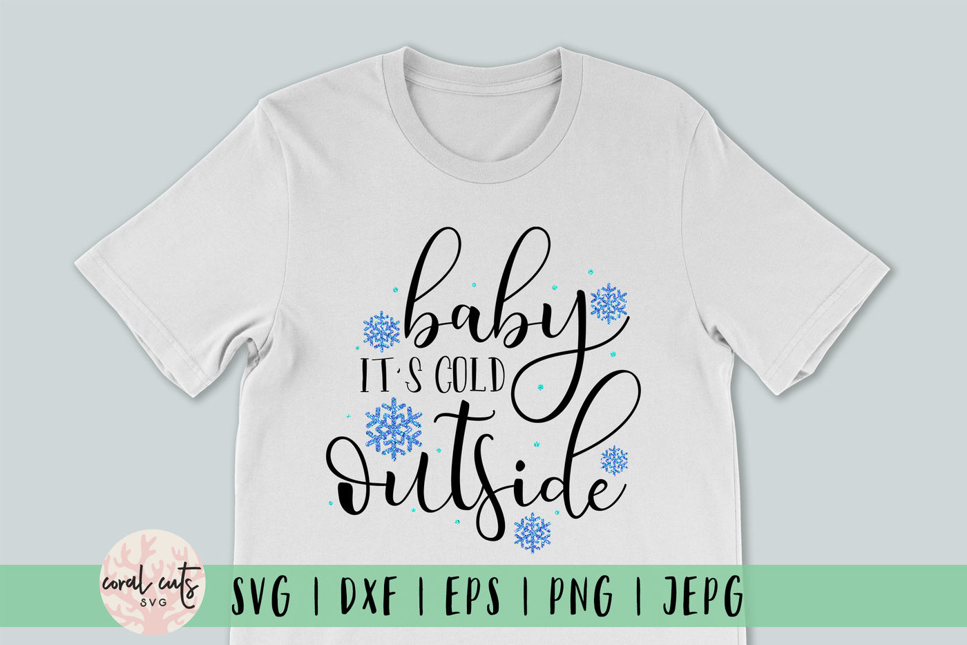 Baby It S Cold Outside Christmas Svg Eps Dxf Png By Coralcuts Thehungryjpeg Com