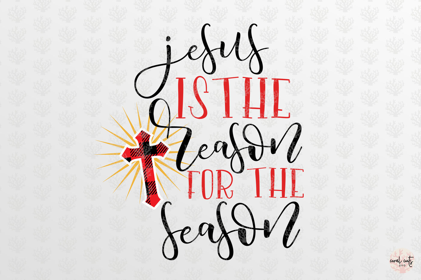 Jesus Is The Reason For The Season Christmas Svg Eps Dxf Png By Coralcuts Thehungryjpeg Com