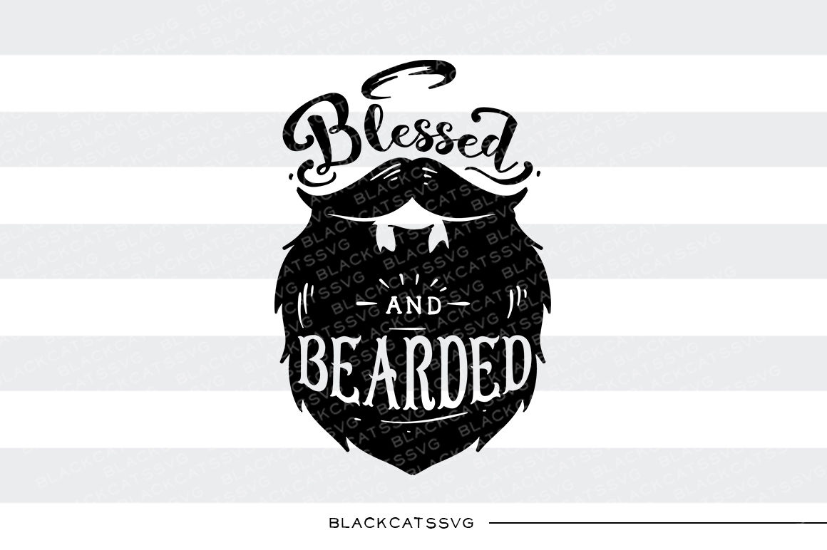 Blessed And Bearded Svg File By Blackcatssvg Thehungryjpeg Com