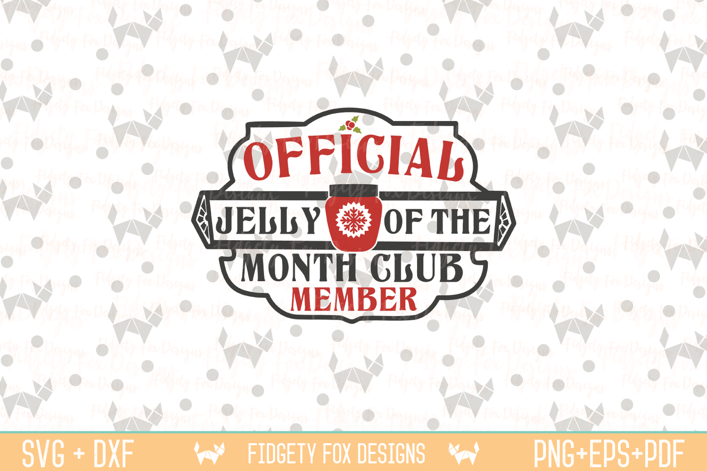 Jelly Of The Month Svg Dxf Eps Png Files For Cutting Machines By Fidgety Fox Designs Thehungryjpeg Com