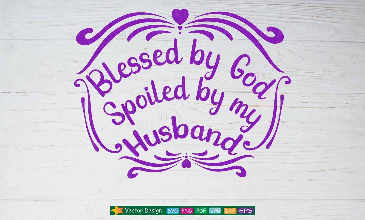 Free Free 288 Spoiled Husband Svg SVG PNG EPS DXF File