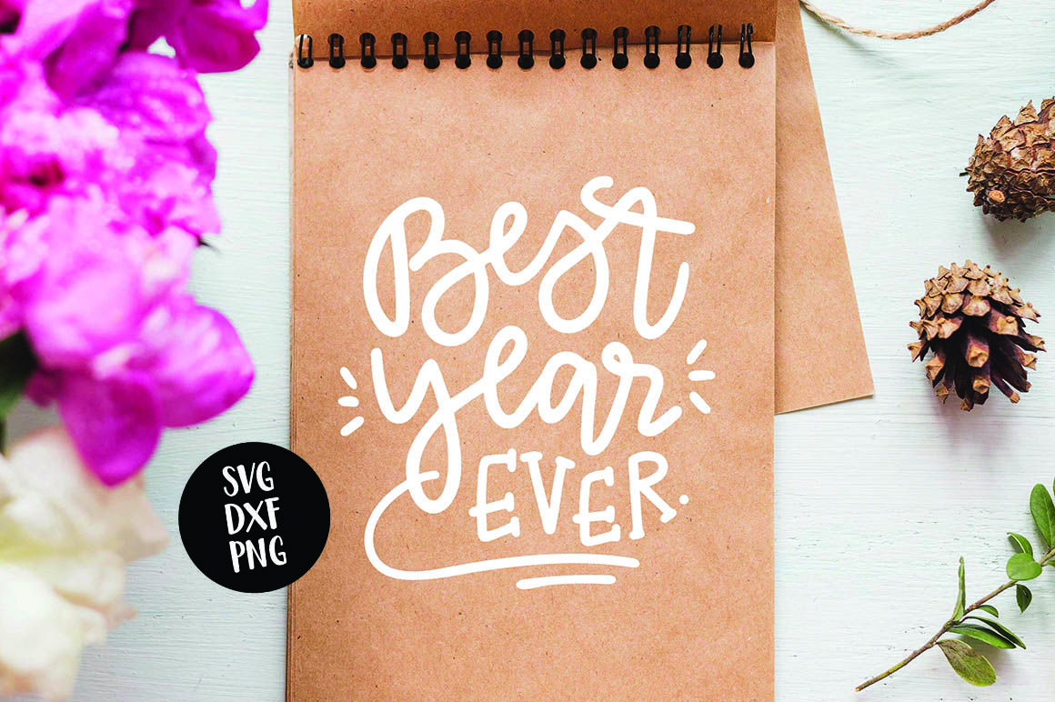 Best Year Ever New Years Svg By Svgfox Thehungryjpeg Com