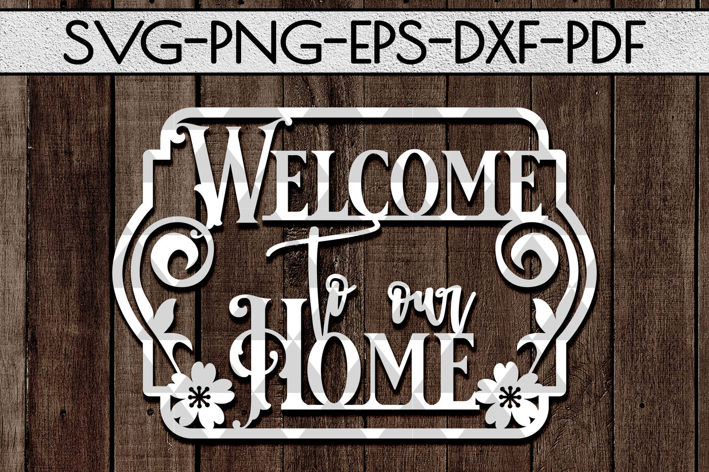 Download Welcome To Our Home SVG Cutting File, Home Decor Papercut ...