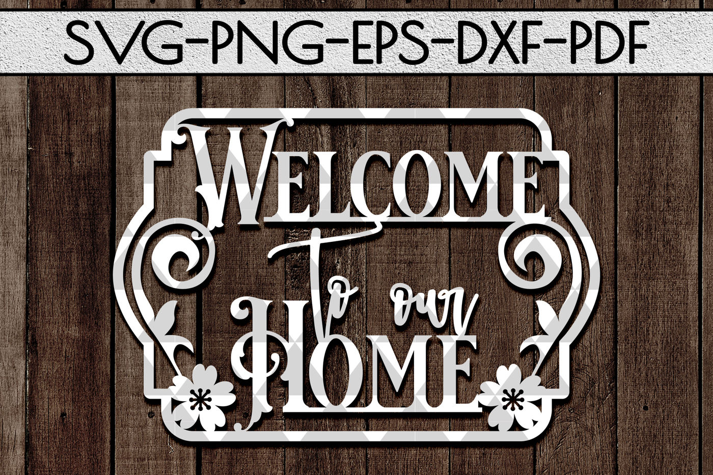 Download Welcome To Our Home SVG Cutting File, Home Decor Papercut, DXF, PDF By Mulia Designs ...