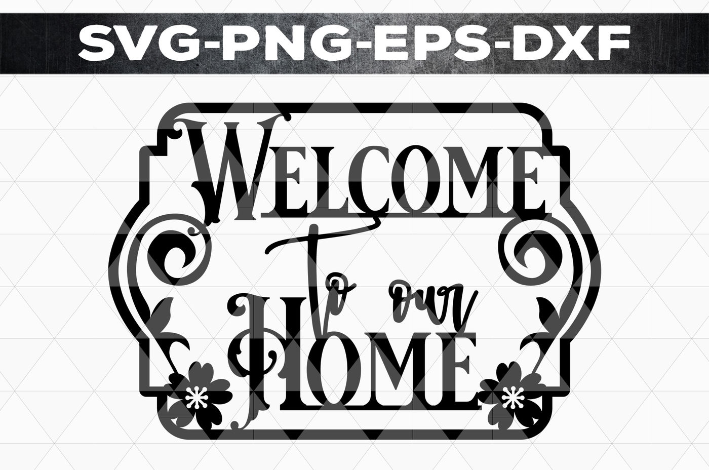 Download Welcome To Our Home Svg Cutting File Home Decor Papercut Dxf Pdf By Mulia Designs Thehungryjpeg Com
