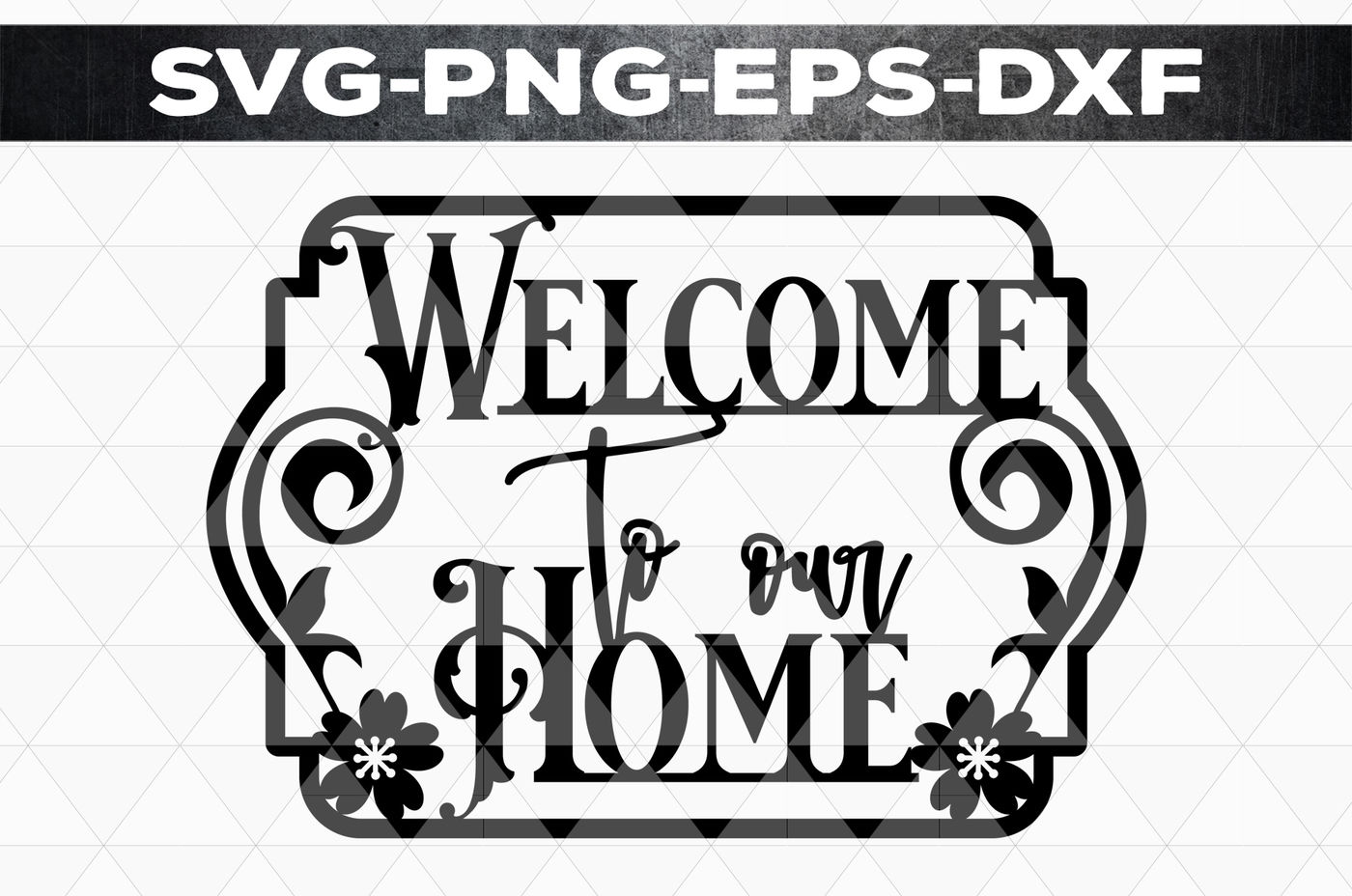 Welcome To Our Home Svg Cutting File Home Decor Papercut Dxf Pdf By Mulia Designs Thehungryjpeg Com