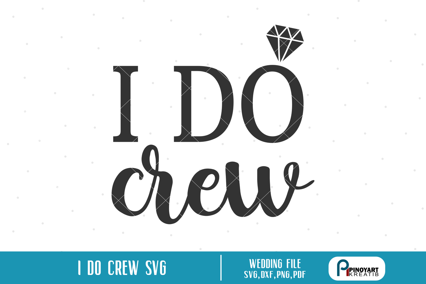 Download I Do Crew Svg Wedding Svg I Do Svg Wedding Ring Svg Svg Files Svg By Pinoyart Thehungryjpeg Com