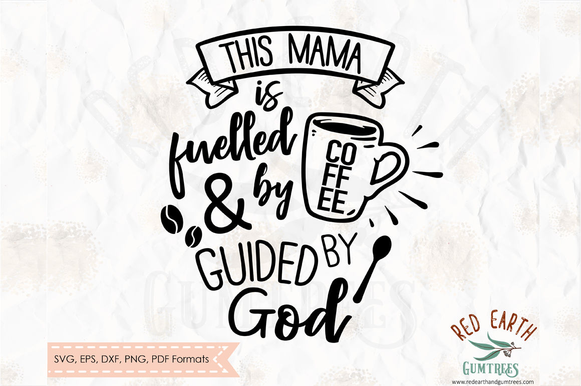 Download This mama runs on coffee, coffee quotes SVG,DXF,PNG,EPS,PDF formats By SVGBreweryDesigns ...