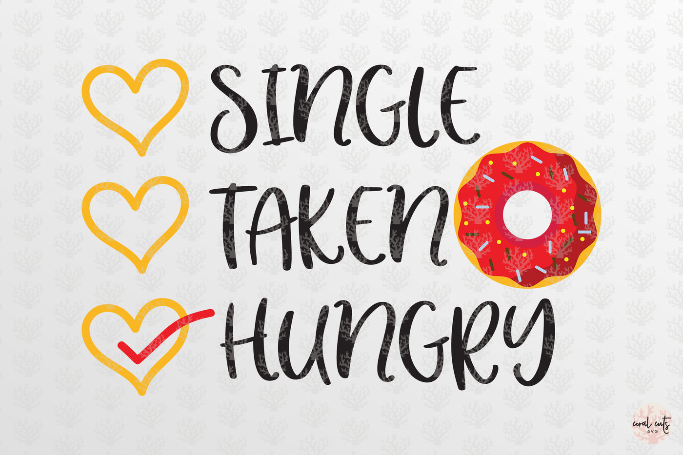 Single Taken Hungry Love Svg Eps Dxf Png By Coralcuts Thehungryjpeg Com