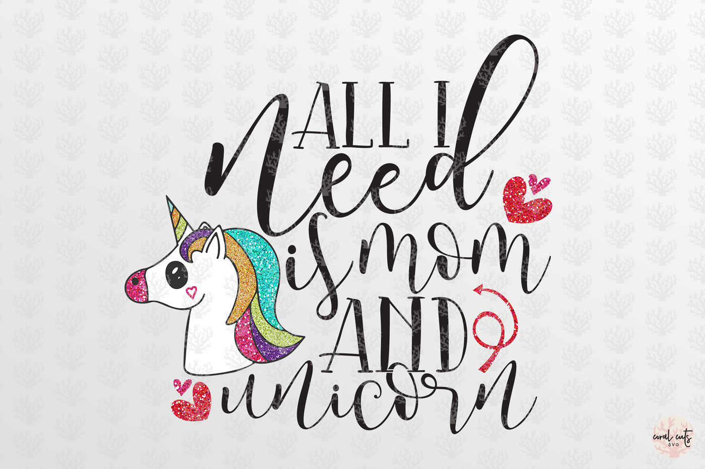 Download All I need is mom and unicorn - Love SVG EPS DXF PNG By ...