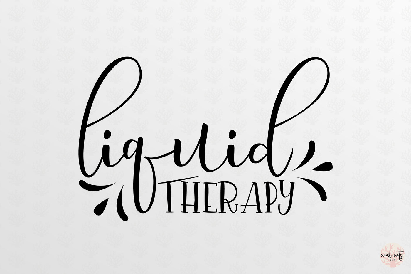 Liquid Therapy Drink Svg Eps Dxf Png By Coralcuts Thehungryjpeg Com