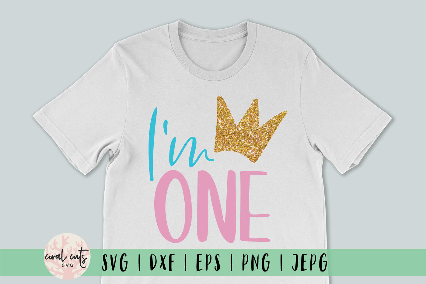 Download I'm One - Birthday SVG EPS DXF PNG By CoralCuts ...