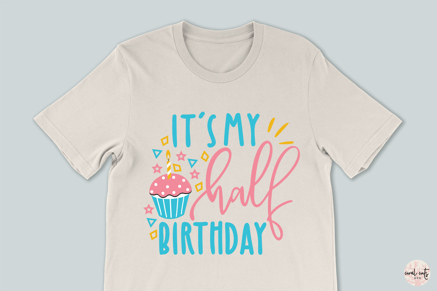 Download It S My Half Birthday Birthday Svg Eps Dxf Png By Coralcuts Thehungryjpeg Com