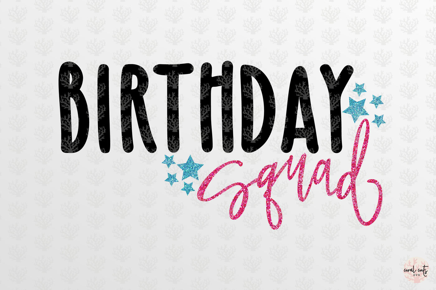Download Birthday Squad - Birthday SVG EPS DXF PNG By CoralCuts ...