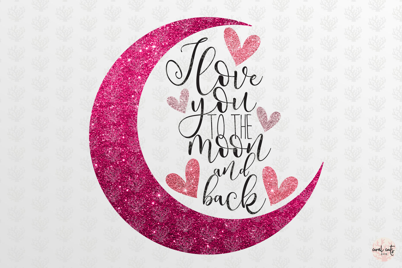 Download I Love You To The Moon And Back Love Svg Eps Dxf Png By Coralcuts Thehungryjpeg Com