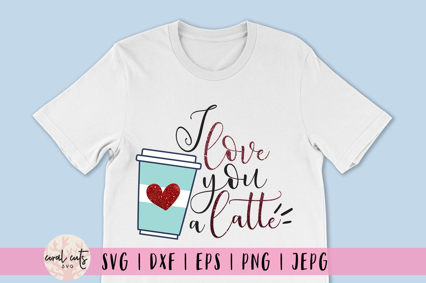 ori 3522305 a9fa902bc7e057eeed9968de8f08746cd6b83969 i love you latte love svg eps dxf png