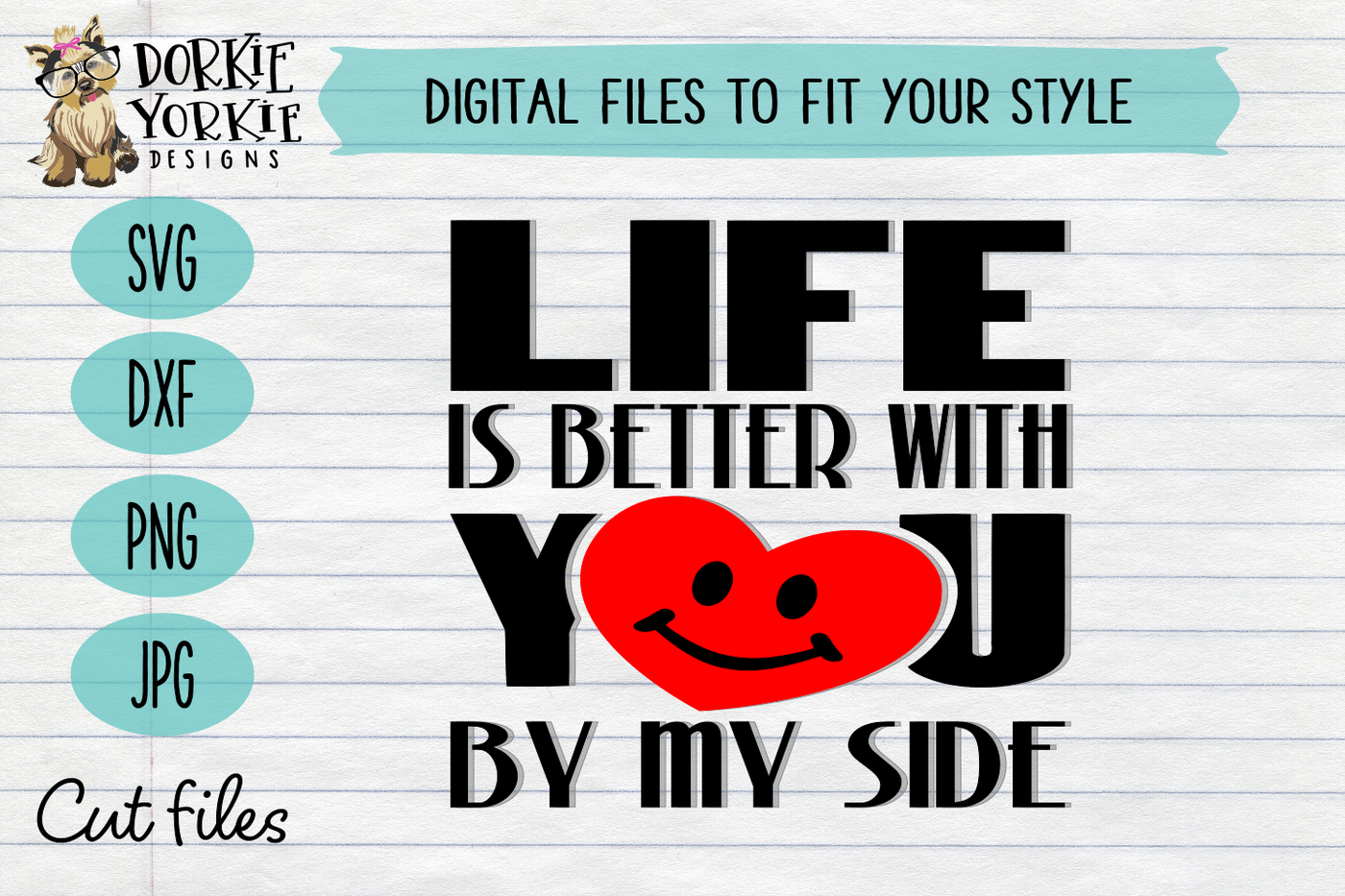 life-is-better-with-you-by-my-side-heart-smile-svg-cut-file-by