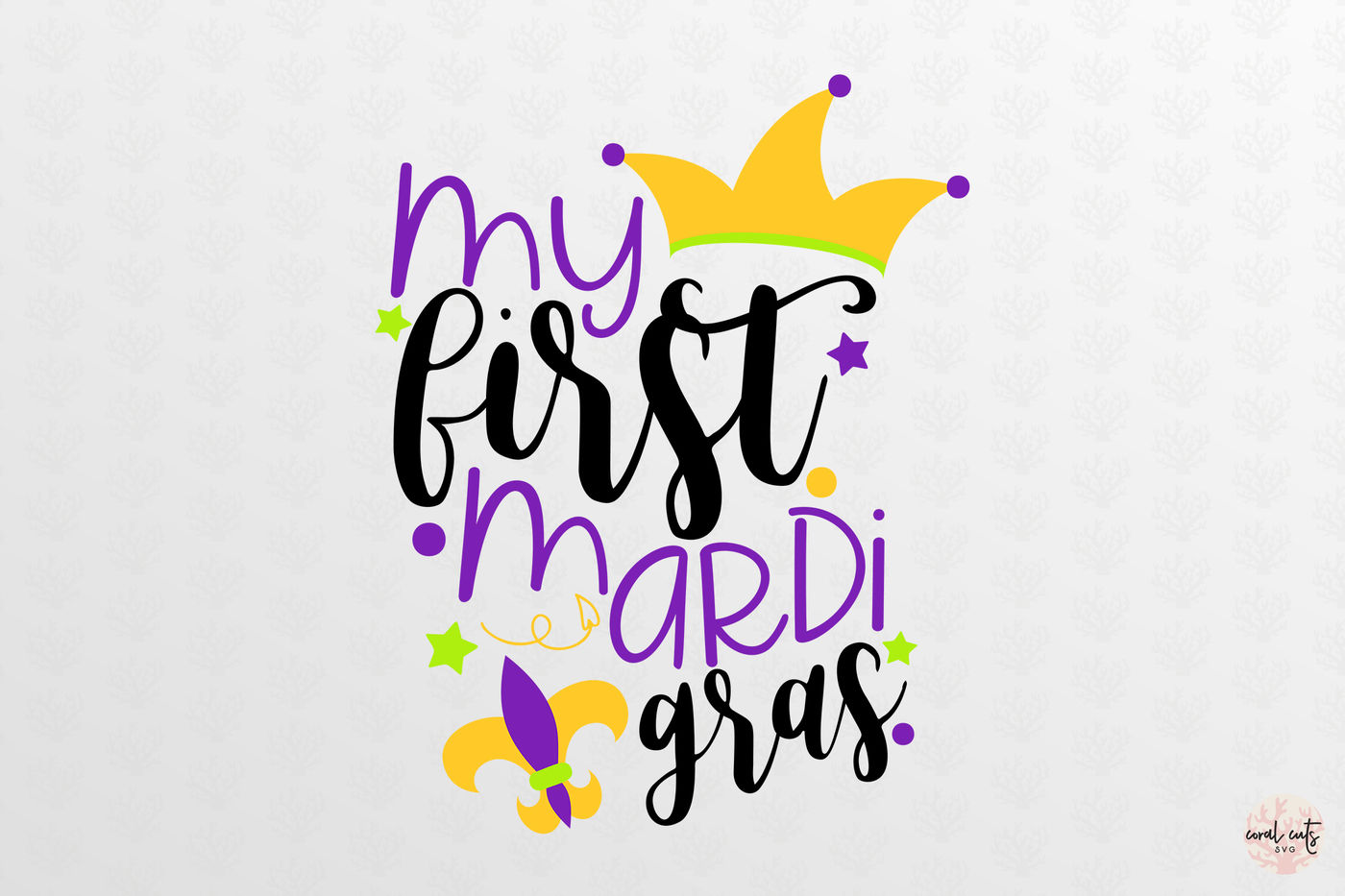 Download My First Mardi Gras Mardi Gras Svg Eps Dxf Png By Coralcuts Thehungryjpeg Com