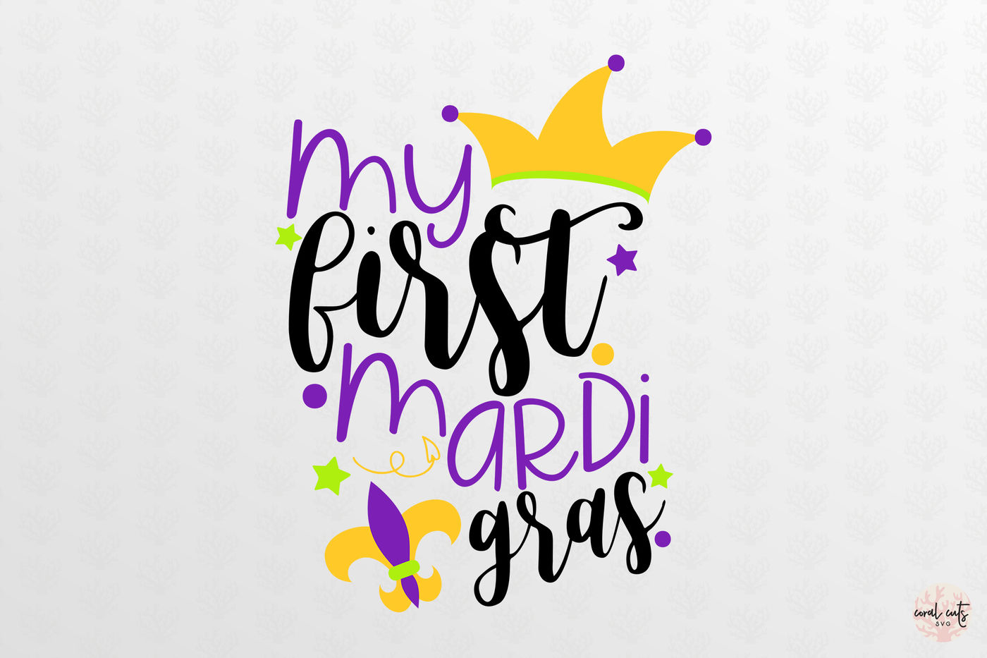 Download My First Mardi Gras - Mardi Gras SVG EPS DXF PNG By CoralCuts | TheHungryJPEG.com