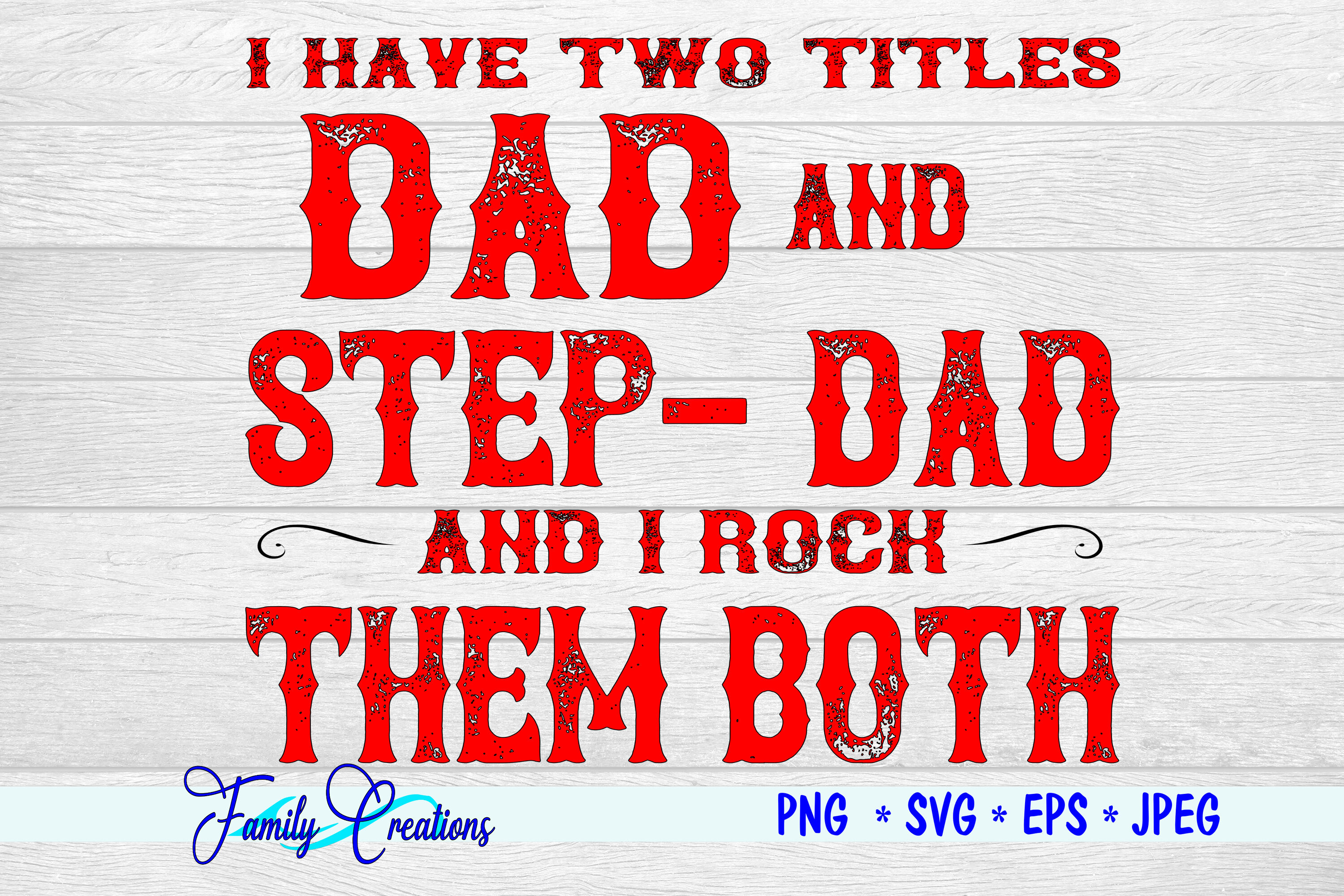Download I Have Two titles Dad and Step Dad I Rock Them Both By Family Creations | TheHungryJPEG.com