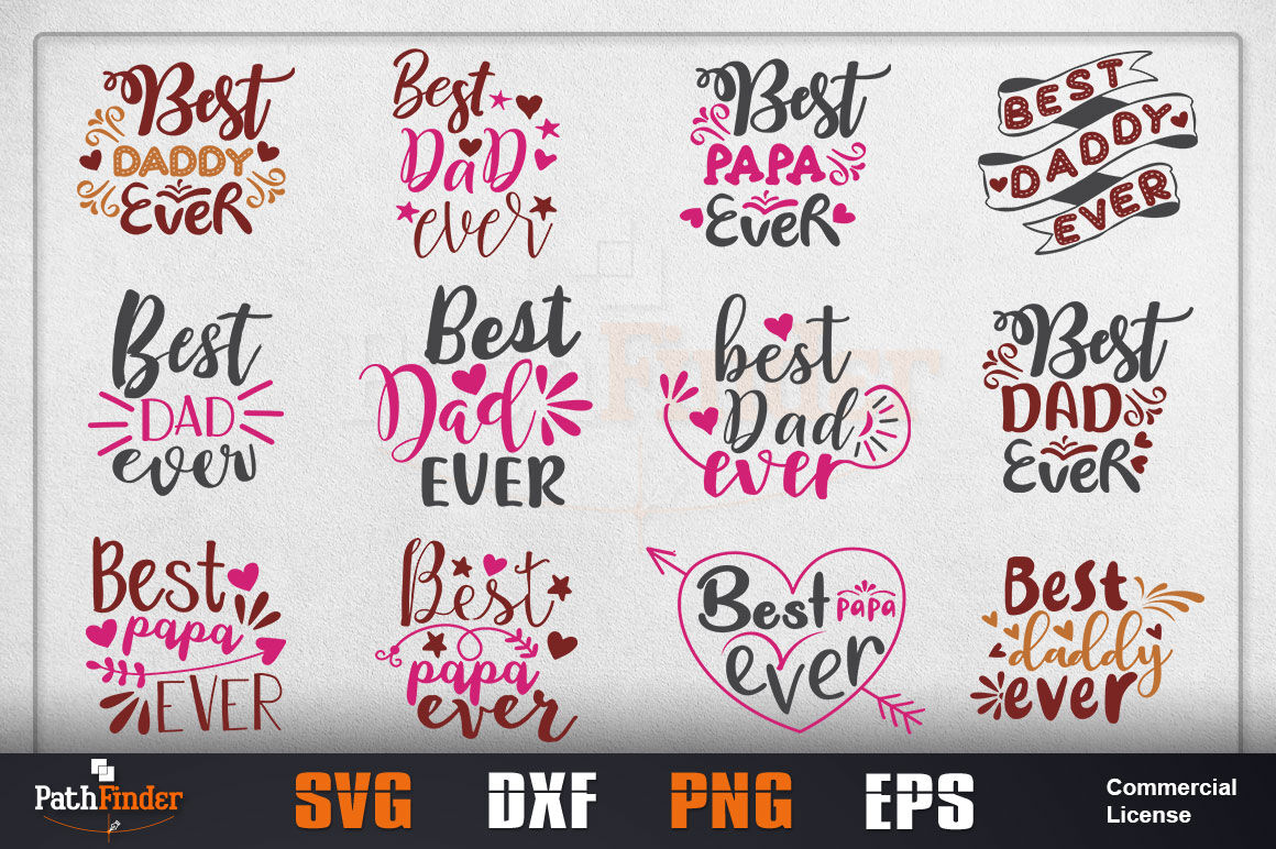 Best Dad Ever Svg Best Daddy Ever Father S Day Svg Design Bundle Dad By Pathfinder Thehungryjpeg Com