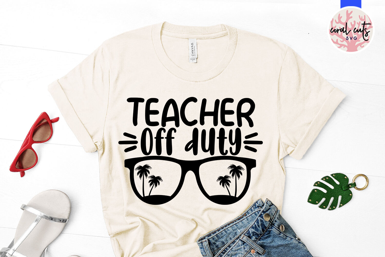 Download Teacher off duty - Summer SVG EPS DXF PNG Cut File By ...