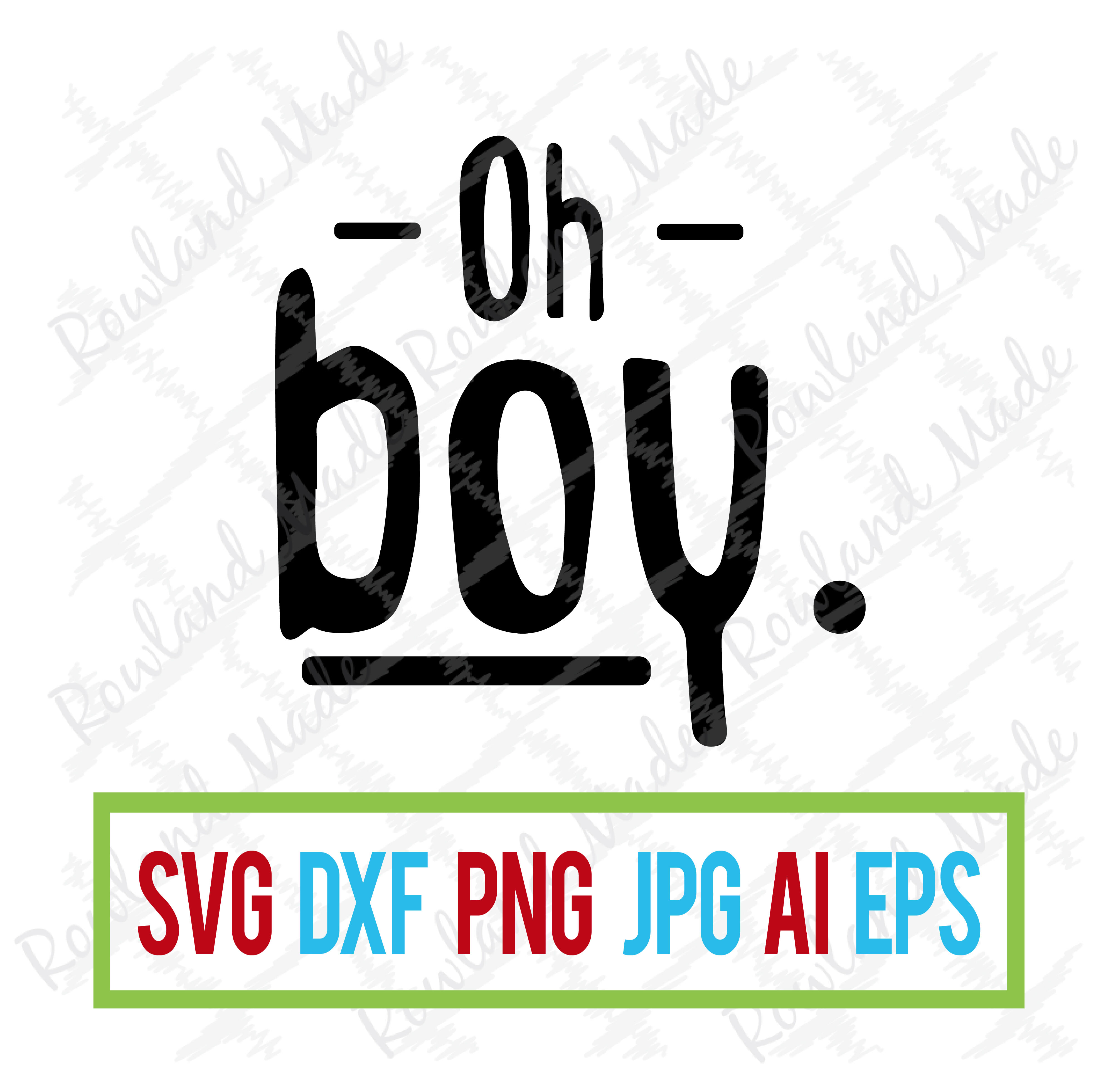 Download Oh Boy Svg Baby Boy Maternity Boy Mom By Rowland Made Thehungryjpeg Com