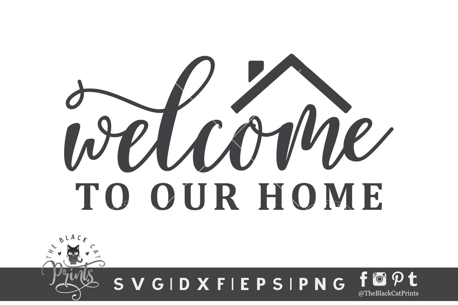 Download Welcome To Our Home SVG DXF EPS PNG By TheBlackCatPrints ...