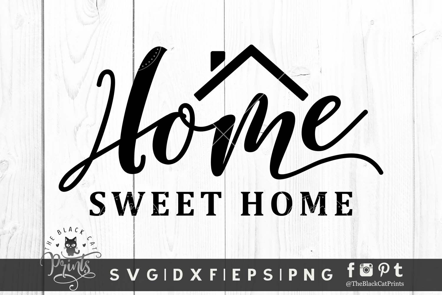 Home Sweet Home Svg Dxf Eps Png By Theblackcatprints Thehungryjpeg Com