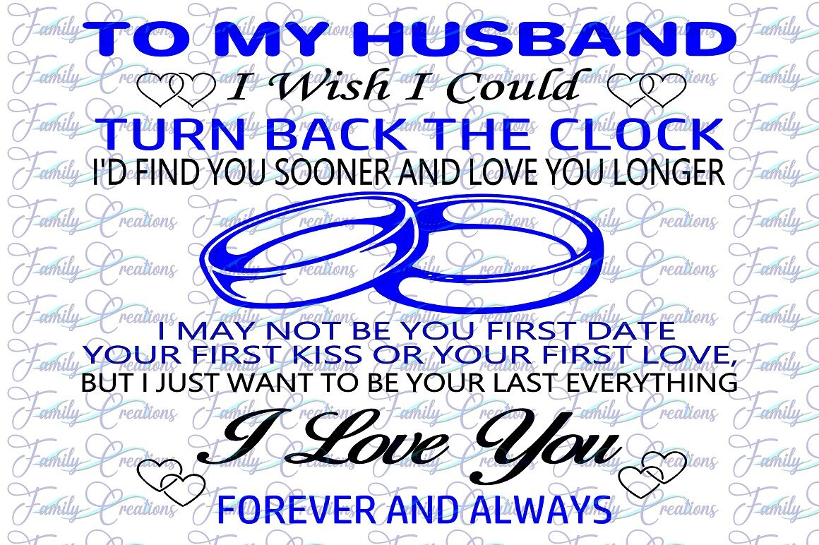 To My Husband I Wish I Could Turn Back The Clock By Family Creations 