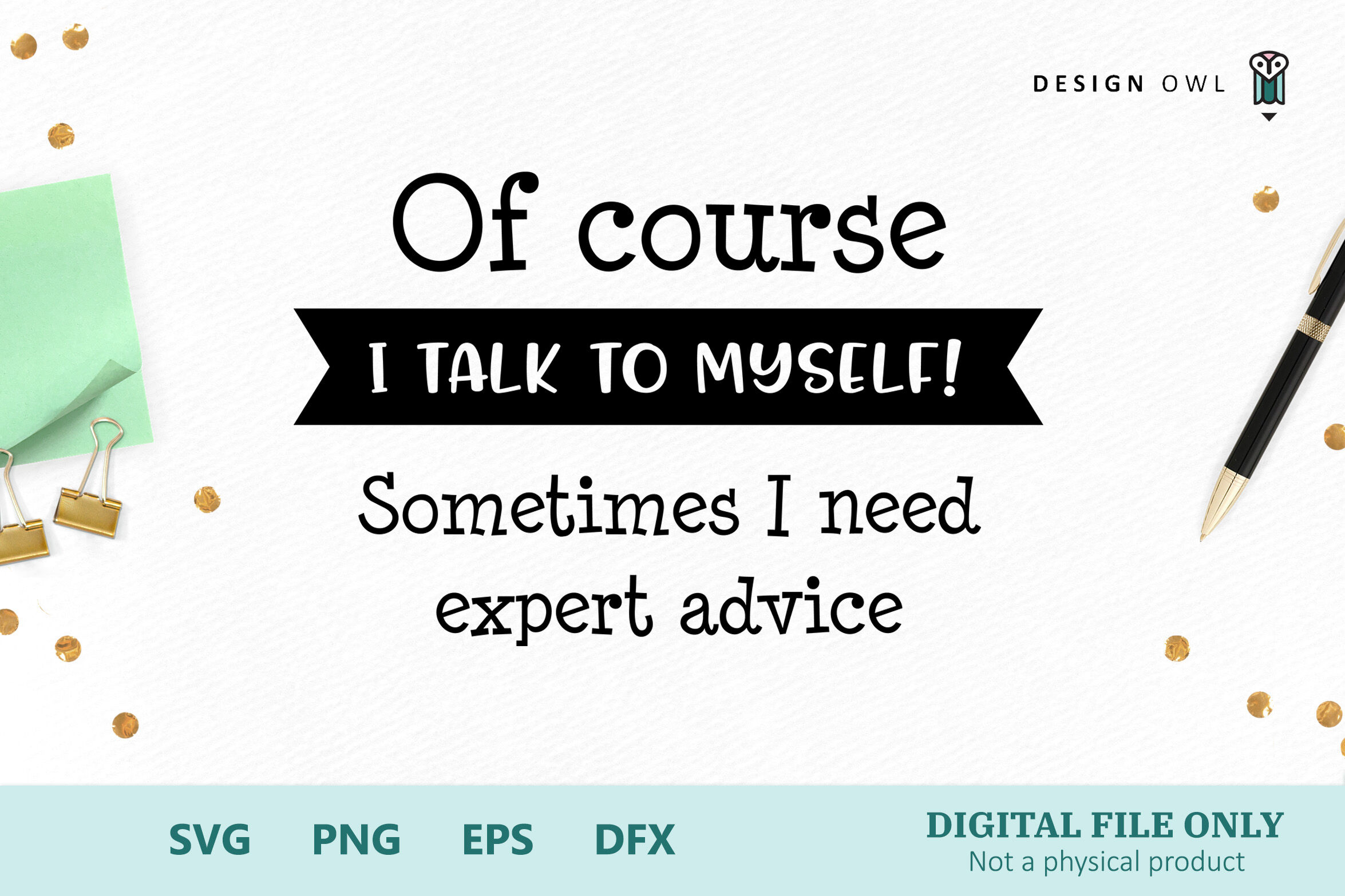 Download Of Course I Talk To Myself Svg File By Design Owl Thehungryjpeg Com