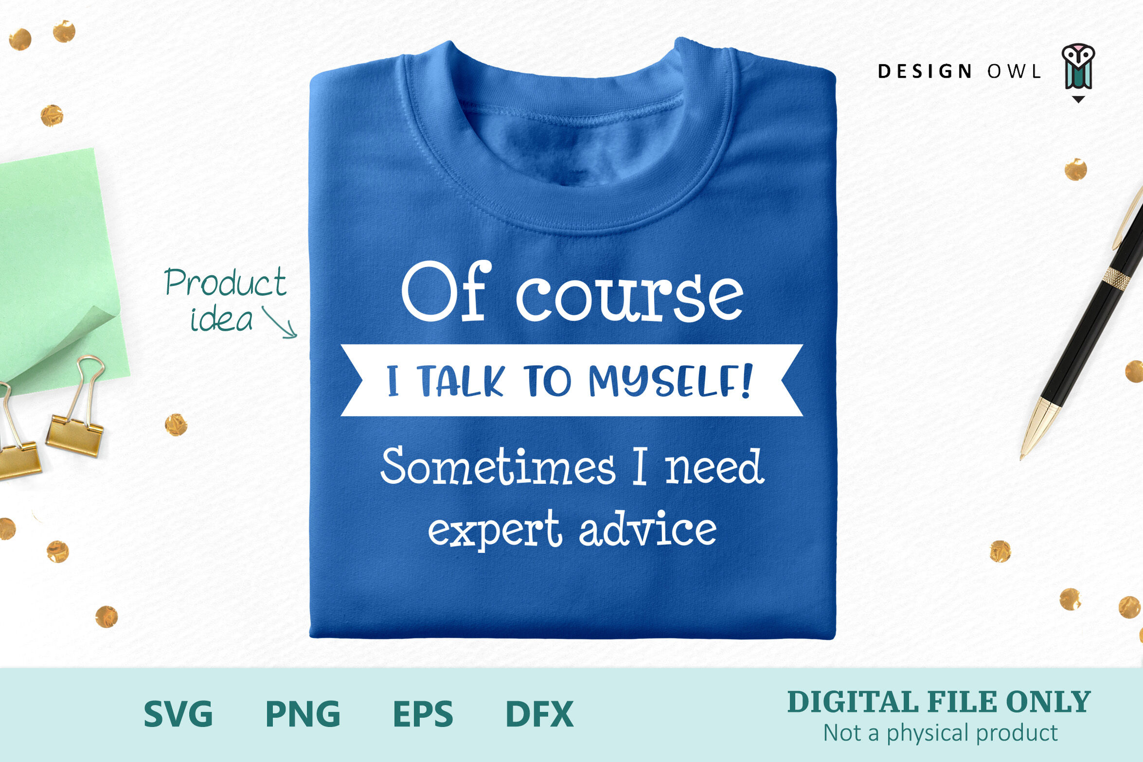 Of Course I Talk to Myself Sometimes I Need Expert Advice Svg