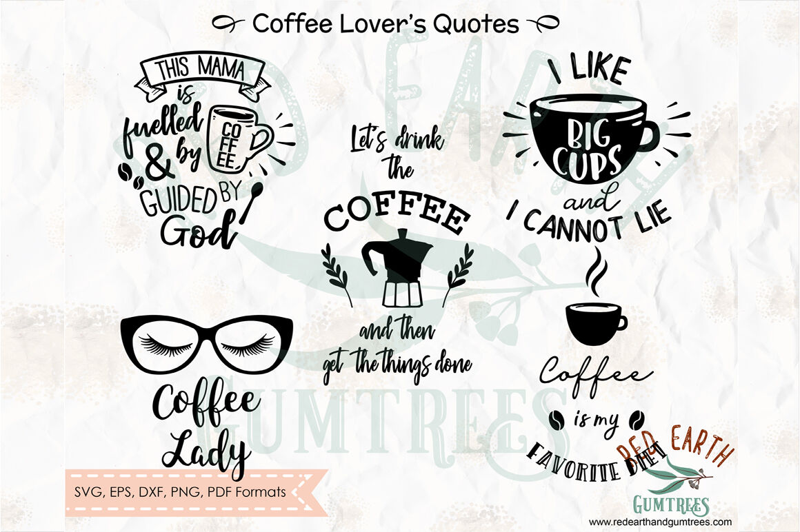 Download Coffee Lovers Quotes And Phrases Coffee Decal Svg Png Eps Dxf Pdf By Redearth And Gumtrees Thehungryjpeg Com