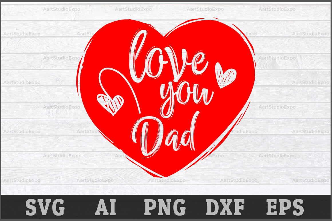 Love You Dad SVG,Best Dad SVG Cutting Files,Best Dad,Best Dad Svg Png