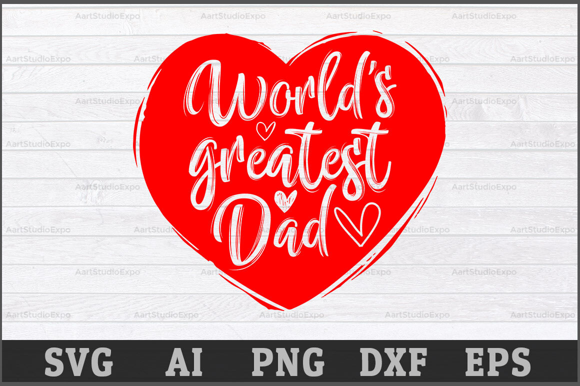 World's Greatest Dad SVG Cutting Files, Father's Day,Best Dad Svg Png