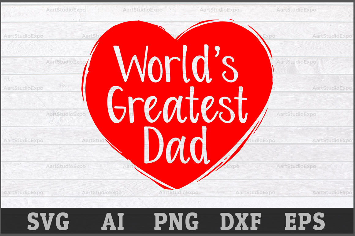 Download World's Greatest Dad SVG Cutting Files, Father's Day,Best ...