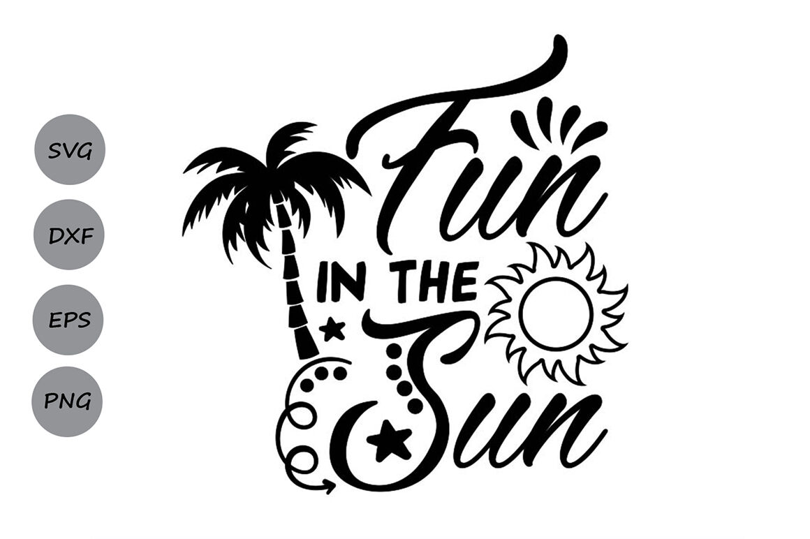 Fun In The Sun Svg Summer Svg Beach Svg Sun Svg Vacation Svg By Cosmosfineart