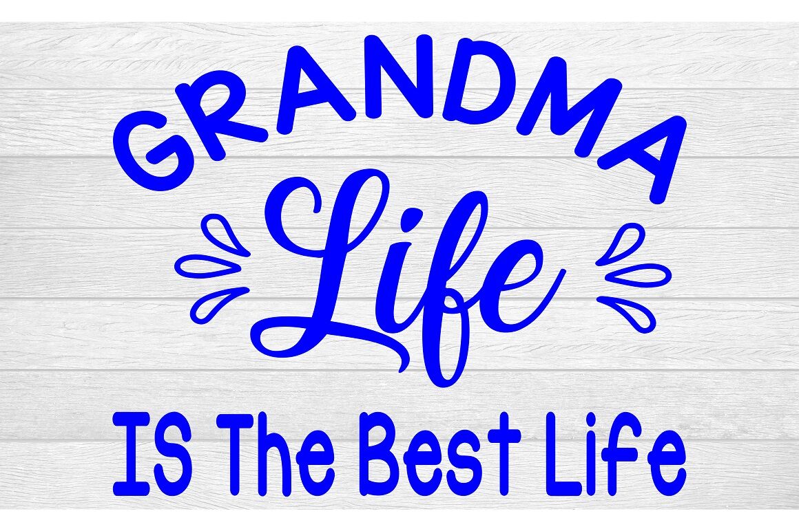 grandma life is the best life