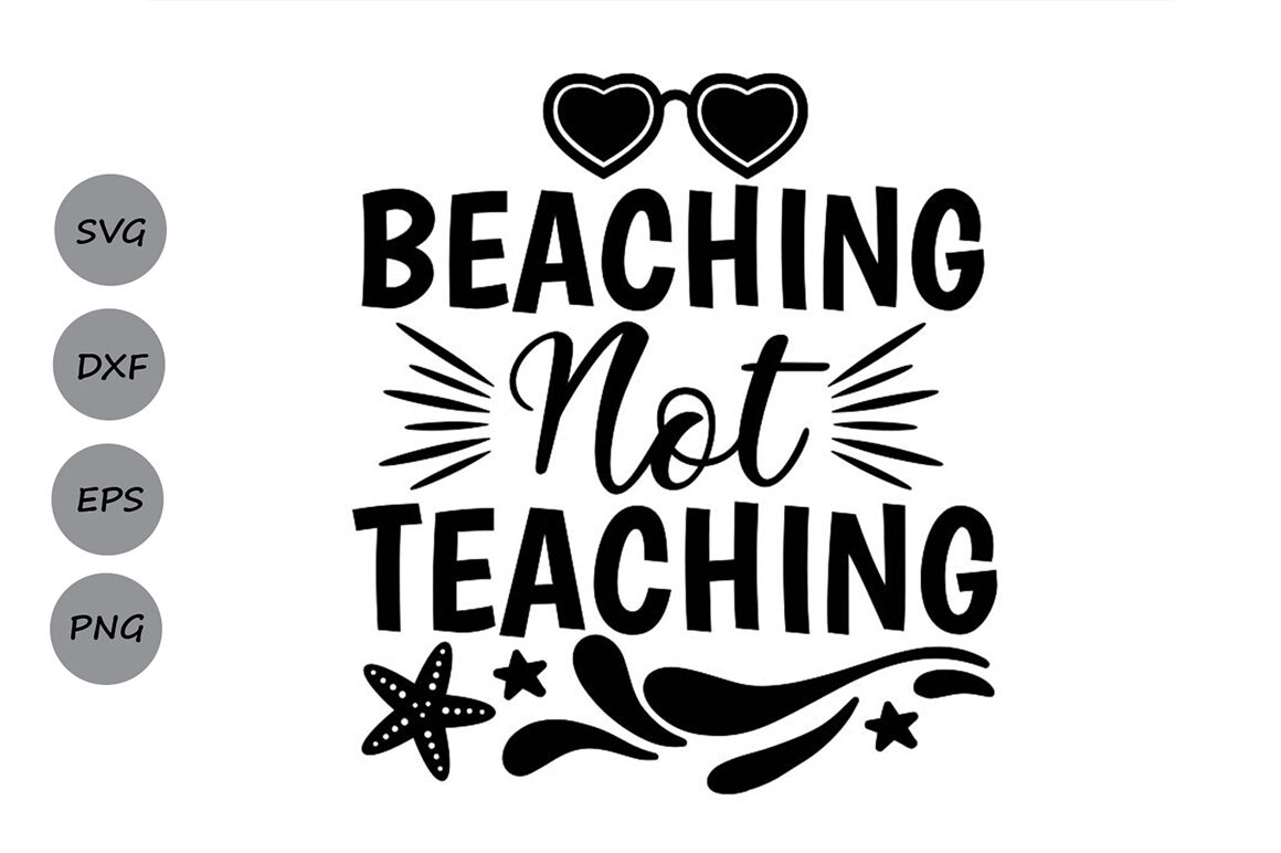 Download Beaching Not Teaching Svg Teacher Svg School Svg Summer Svg By Cosmosfineart Thehungryjpeg Com