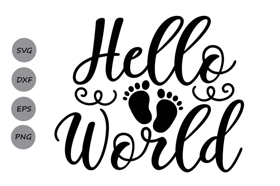 Hello World Svg Newborn Svg Baby Svg Onesie Svg Baby Shower Svg By Cosmosfineart Thehungryjpeg Com