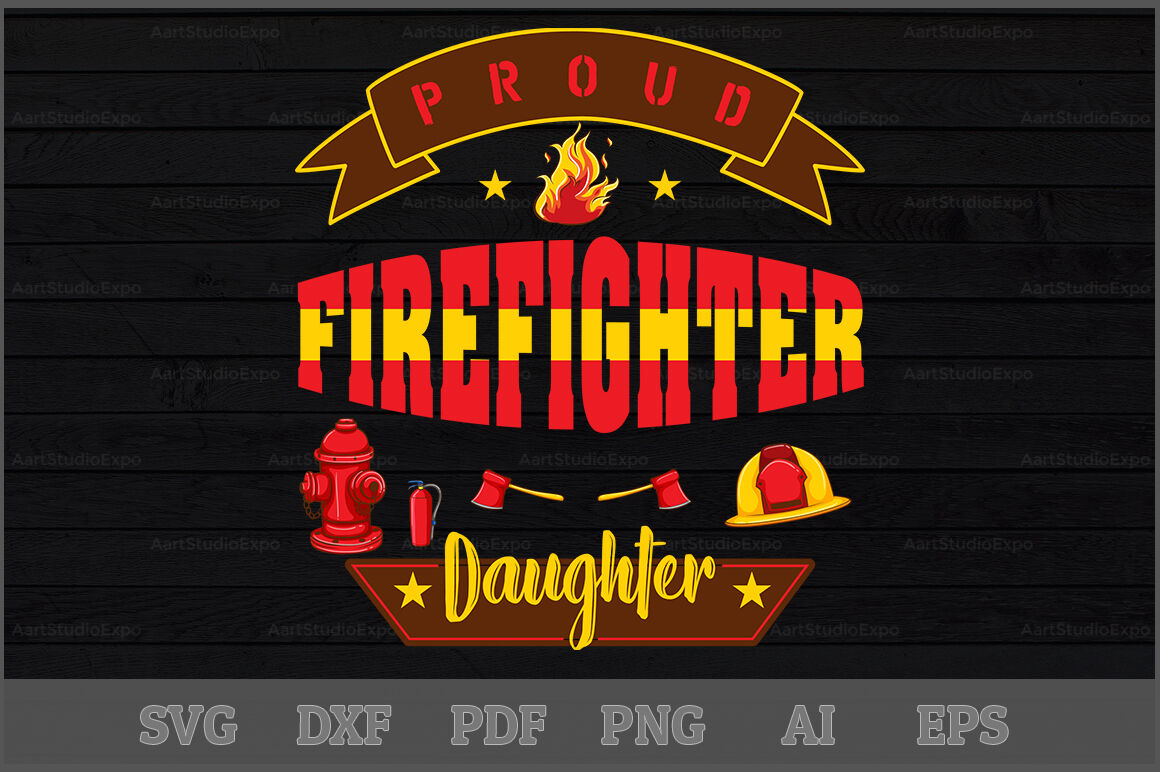 Proud Firefighter Daughter Svg Design By Creative Art Thehungryjpeg Com