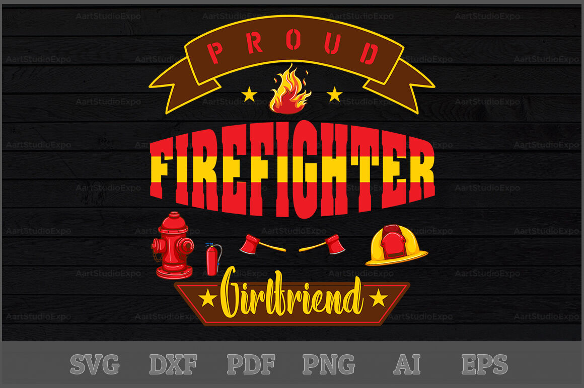 Proud Firefighter Girlfriend SVG Design By Creative Art | TheHungryJPEG.com